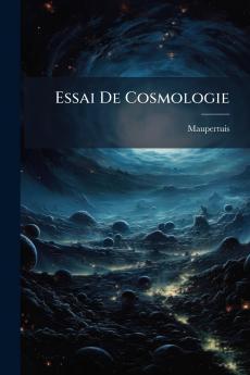 Essai De Cosmologie