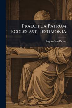 Praecipua Patrum Ecclesiast. Testimonia