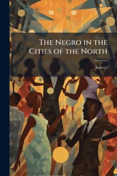 The Negro in the Cities of the North