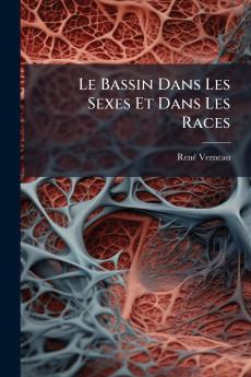 Le Bassin Dans Les Sexes Et Dans Les Races
