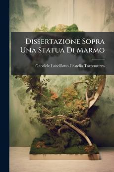 Dissertazione Sopra Una Statua Di Marmo