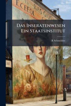 Das Inseratenwesen Ein Staatsinstitut