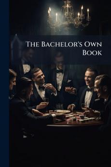 The Bachelor's Own Book