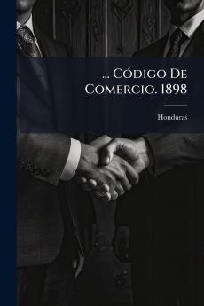 ... Código De Comercio. 1898