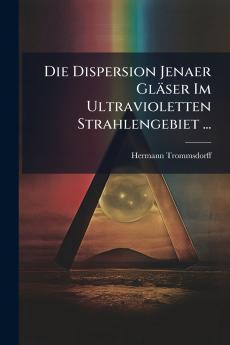 Die Dispersion Jenaer Gläser Im Ultravioletten Strahlengebiet ...