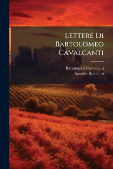 Lettere Di Bartolomeo Cavalcanti