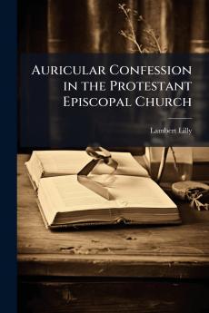 Auricular Confession in the Protestant Episcopal Church