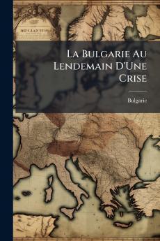 La Bulgarie Au Lendemain D'Une Crise