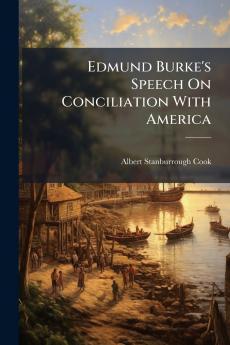 Edmund Burke's Speech On Conciliation With America