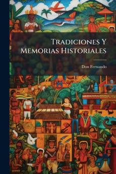 Tradiciones Y Memorias Historiales