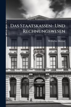 Das Staatskassen- Und Rechnungswesen