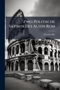 Zwei Politische Satiren Des Alten Rom