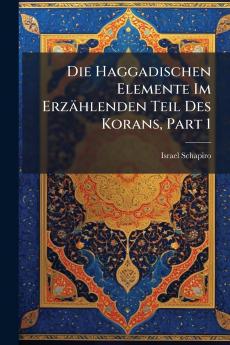Die Haggadischen Elemente Im Erzählenden Teil Des Korans Part 1