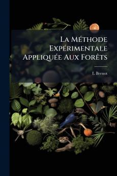 La Méthode Expérimentale Appliquée Aux Forêts