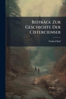 Beiträge Zur Geschichte Der Cistercienser