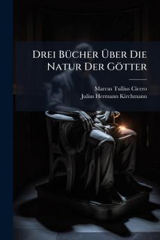 Drei Bücher Über Die Natur Der Götter