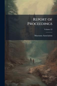 Report of Proceedings; Volume 22