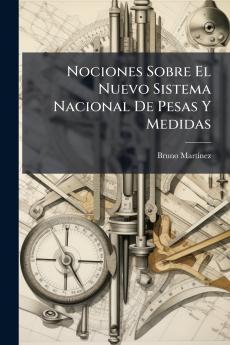 Nociones Sobre El Nuevo Sistema Nacional De Pesas Y Medidas