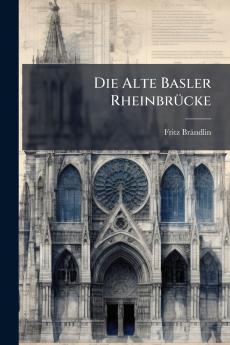 Die Alte Basler Rheinbrücke