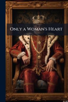 Only a Woman's Heart