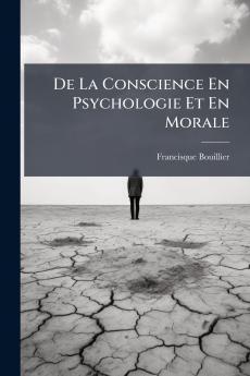 De La Conscience En Psychologie Et En Morale