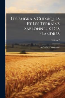 Les Engrais Chimiques Et Les Terrains Sablonneux Des Flandres