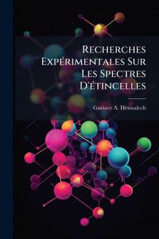 Recherches Expérimentales Sur Les Spectres D'étincelles