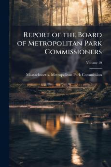 Report of the Board of Metropolitan Park Commissioners; Volume 19