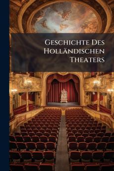 Geschichte Des Holländischen Theaters