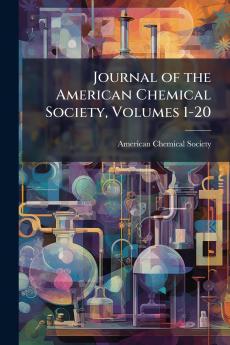 Journal of the American Chemical Society Volumes 1-20