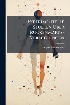 Experimentelle Studien Uber Ruckenmarks-Verletzungen