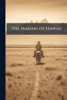 The Making of Hawaii