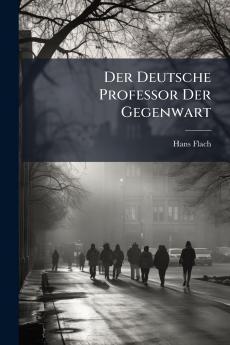 Der Deutsche Professor Der Gegenwart