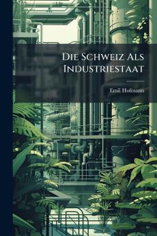 Die Schweiz Als Industriestaat