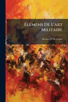 Élémens De L'art Militaire