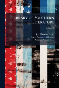 Library of Southern Literature; Volume 10
