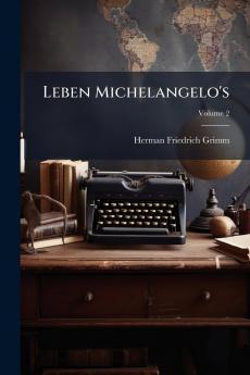 Leben Michelangelo's; Volume 2