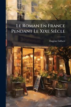 Le Roman En France Pendant Le Xixe Siècle