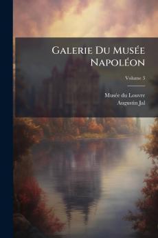 Galerie Du Musée Napoléon; Volume 3