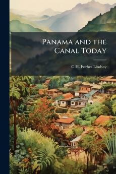 Panama and the Canal Today