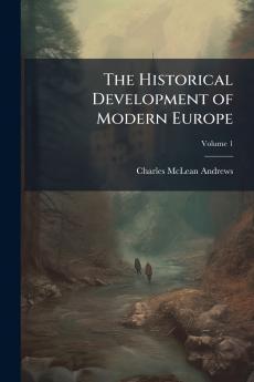 The Historical Development of Modern Europe