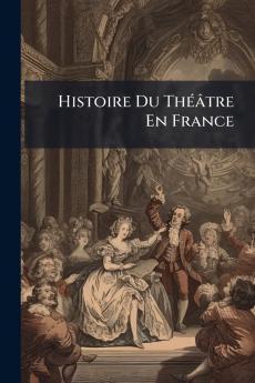 Histoire Du Théâtre En France