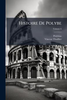 Histoire De Polybe; Volume 6