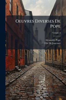 Oeuvres Diverses De Pope; Volume 4