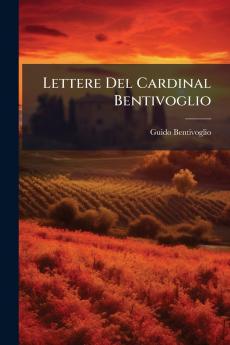 Lettere Del Cardinal Bentivoglio