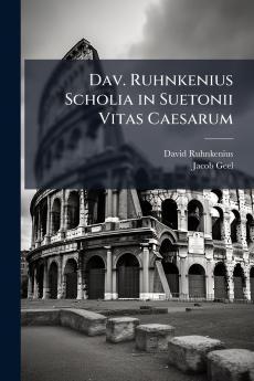 Dav. Ruhnkenius Scholia in Suetonii Vitas Caesarum