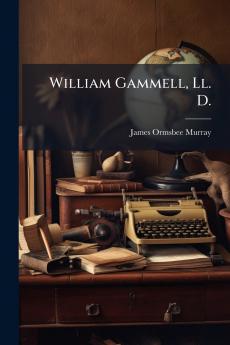 William Gammell Ll. D.