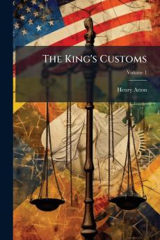 The King's Customs; Volume 1