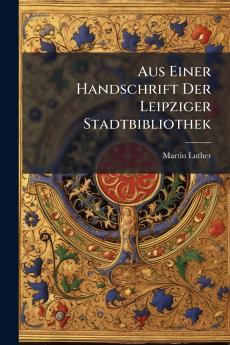 Aus Einer Handschrift Der Leipziger Stadtbibliothek