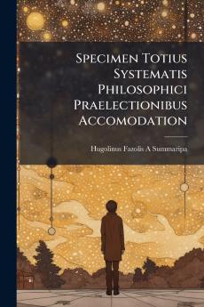 Specimen Totius Systematis Philosophici Praelectionibus Accomodation